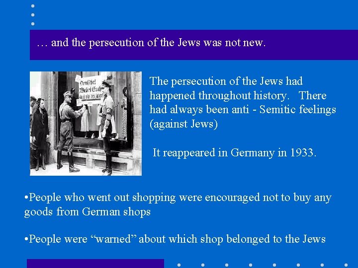 … and the persecution of the Jews was not new. The persecution of the