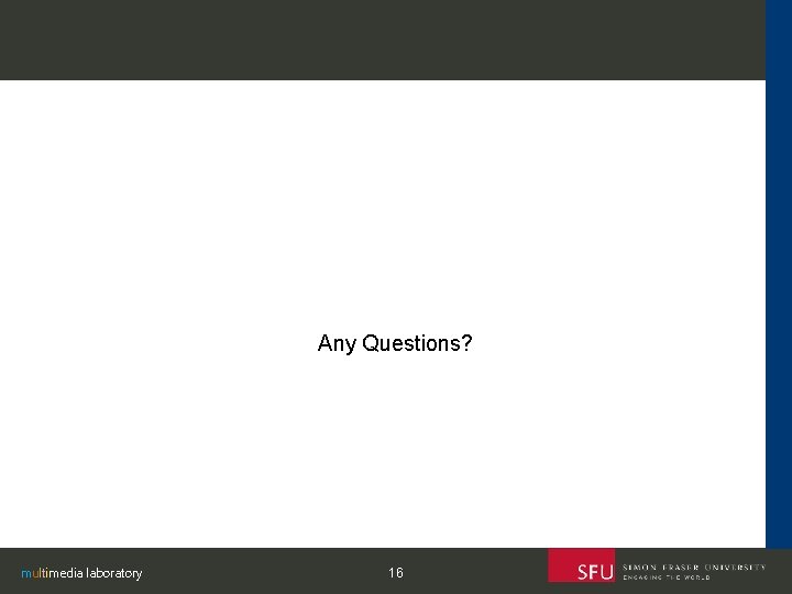 Any Questions? multimedia laboratory 16 