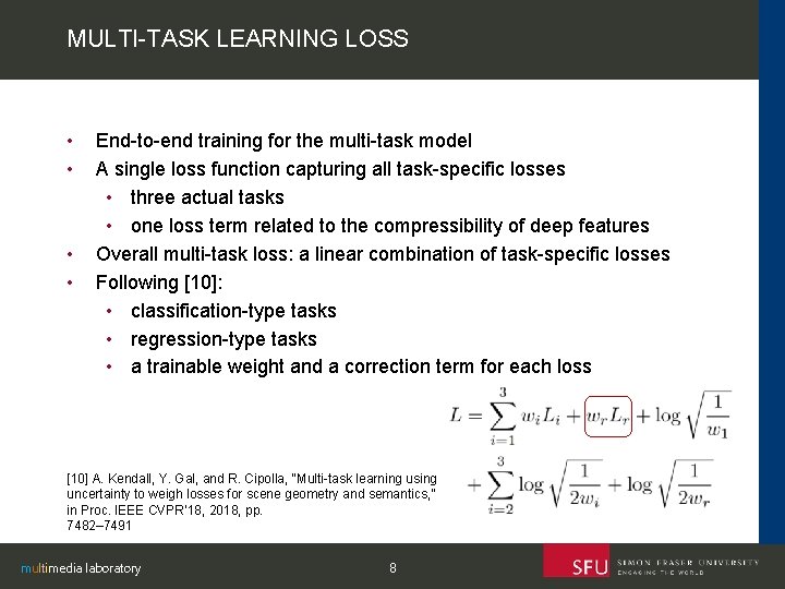 MULTI-TASK LEARNING LOSS • • End-to-end training for the multi-task model A single loss