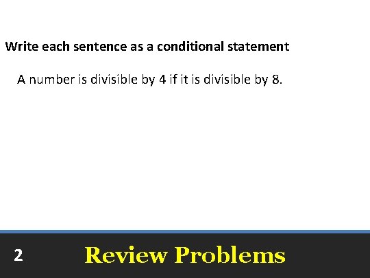 Write each sentence as a conditional statement A number is divisible by 4 if