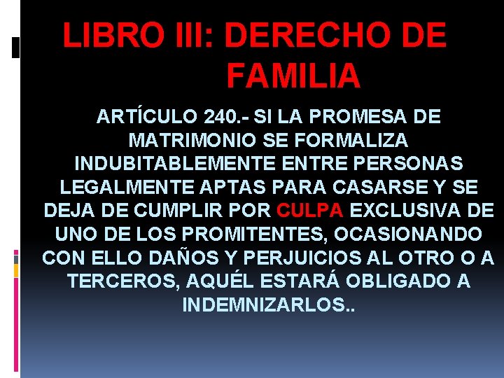 LIBRO III: DERECHO DE FAMILIA ARTÍCULO 240. - SI LA PROMESA DE MATRIMONIO SE