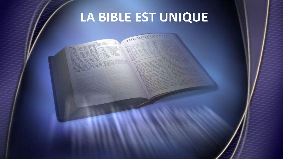 LA BIBLE EST UNIQUE 