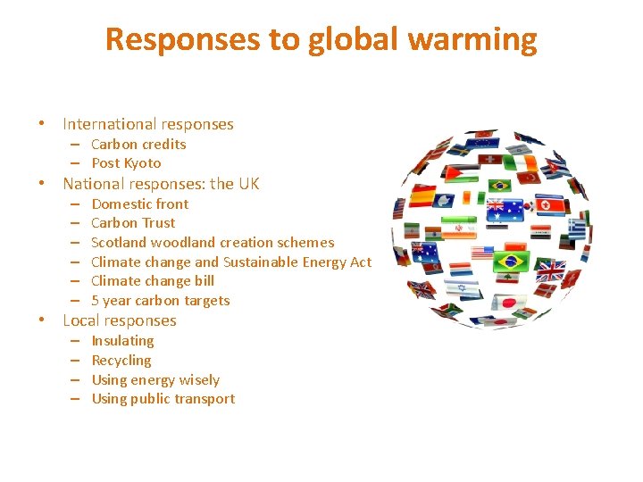 Responses to global warming • International responses – Carbon credits – Post Kyoto •