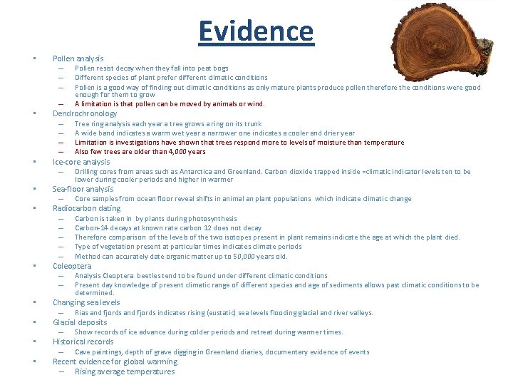 Evidence • • • Pollen analysis – Pollen resist decay when they fall into