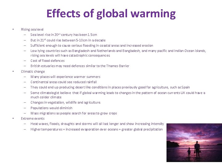 Effects of global warming • • • Rising sea level – Sea level rise