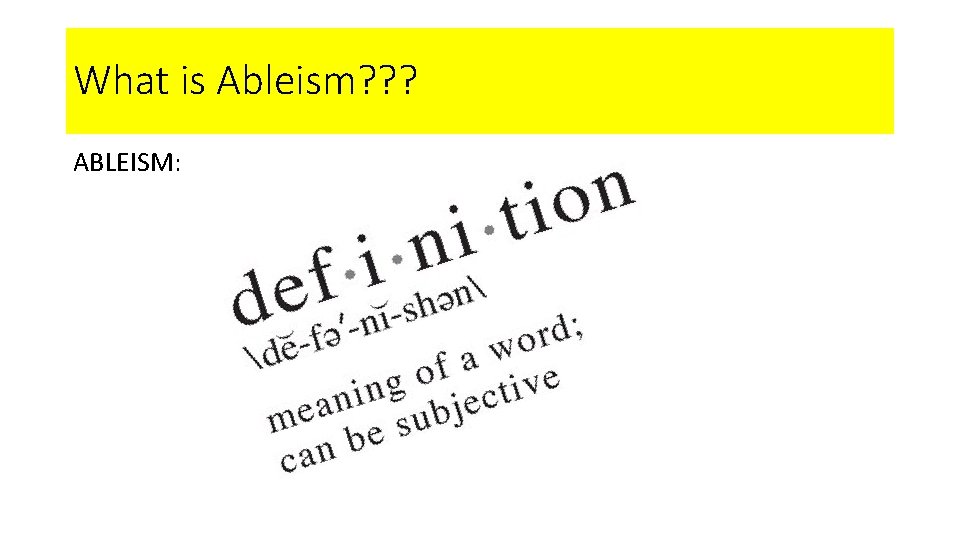 What is Ableism? ? ? ABLEISM: 