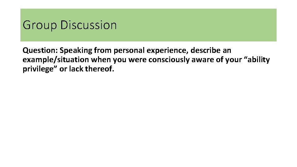 Group Discussion Question: Speaking from personal experience, describe an example/situation when you were consciously