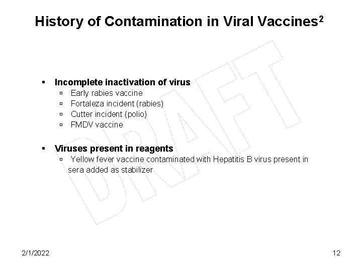 History of Contamination in Viral Vaccines 2 § Incomplete inactivation of virus ú ú