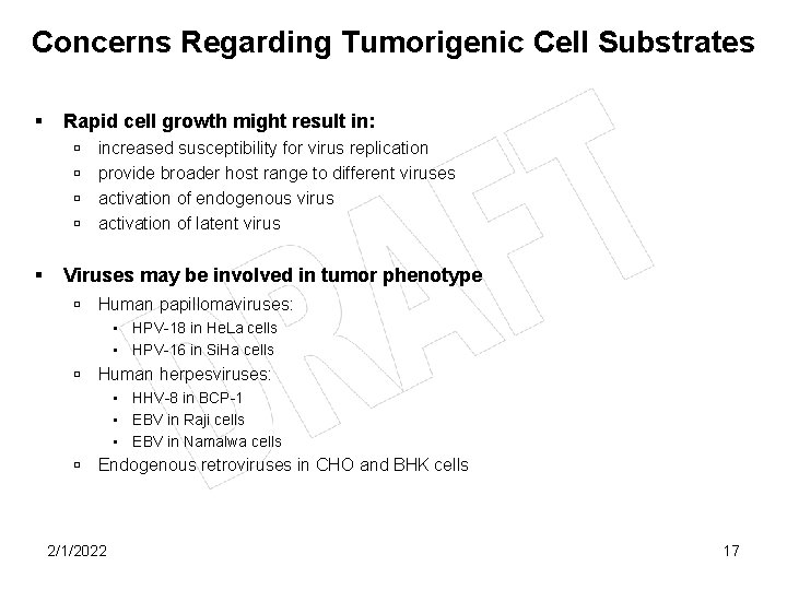 Concerns Regarding Tumorigenic Cell Substrates § Rapid cell growth might result in: ú ú