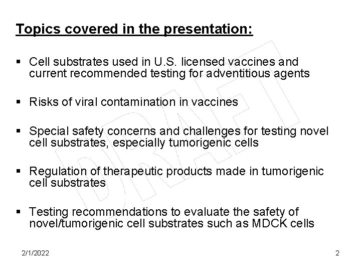 Topics covered in the presentation: § Cell substrates used in U. S. licensed vaccines