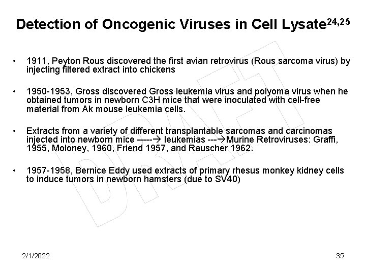 Detection of Oncogenic Viruses in Cell Lysate 24, 25 • 1911, Peyton Rous discovered
