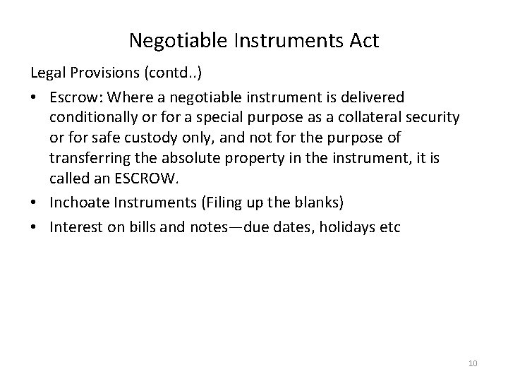 Negotiable Instruments Act Legal Provisions (contd. . ) • Escrow: Where a negotiable instrument