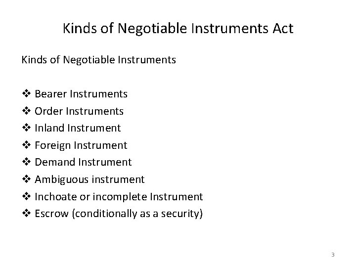 Kinds of Negotiable Instruments Act Kinds of Negotiable Instruments v Bearer Instruments v Order