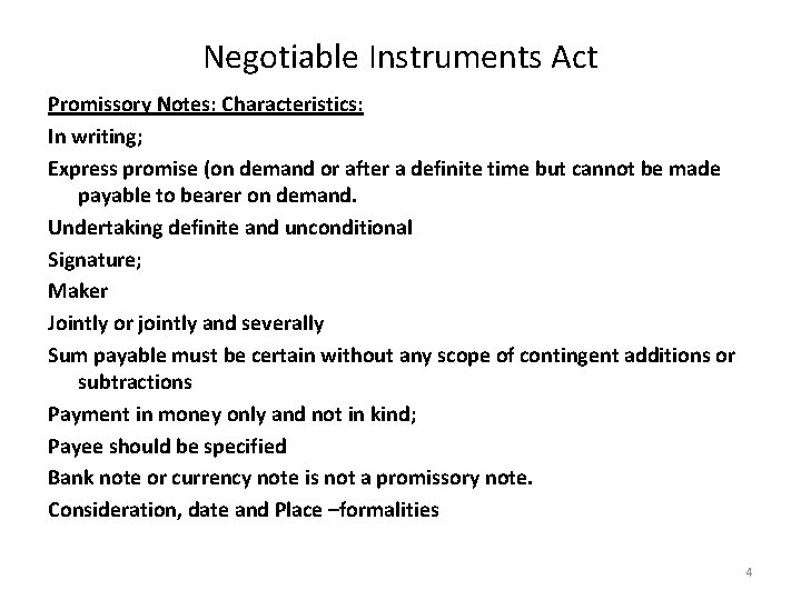 Negotiable Instruments Act Promissory Notes: Characteristics: In writing; Express promise (on demand or after