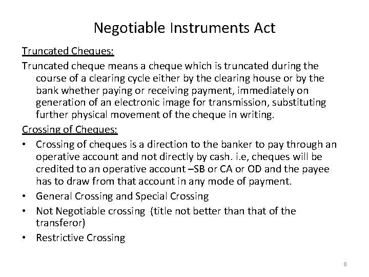 Negotiable Instruments Act Truncated Cheques: Truncated cheque means a cheque which is truncated during