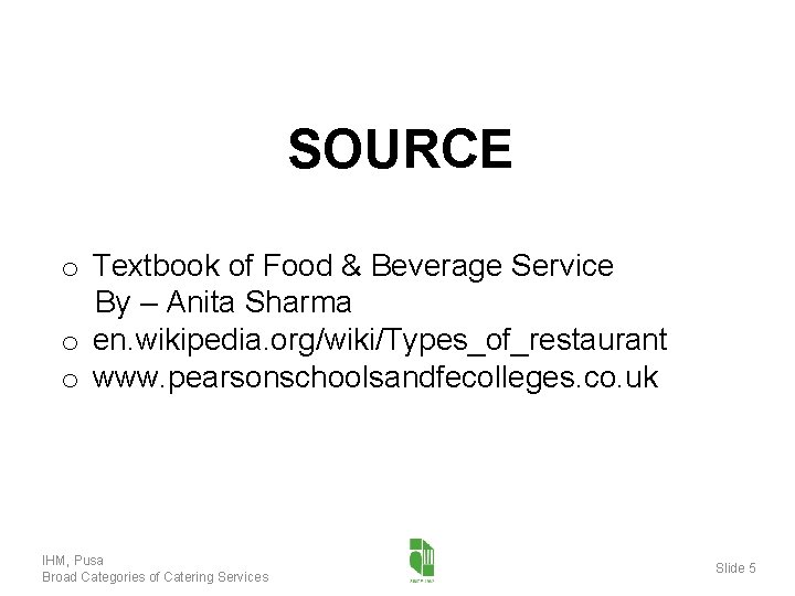 SOURCE o Textbook of Food & Beverage Service By – Anita Sharma o en.