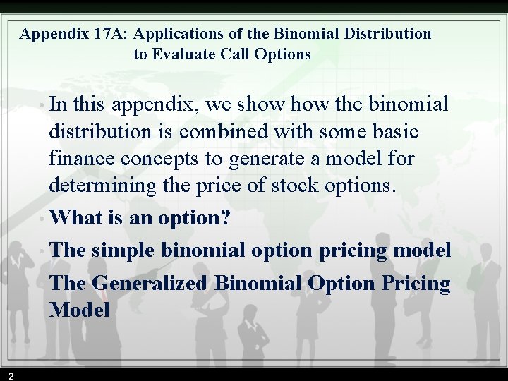 Appendix 17 A: Applications of the Binomial Distribution to Evaluate Call Options • In