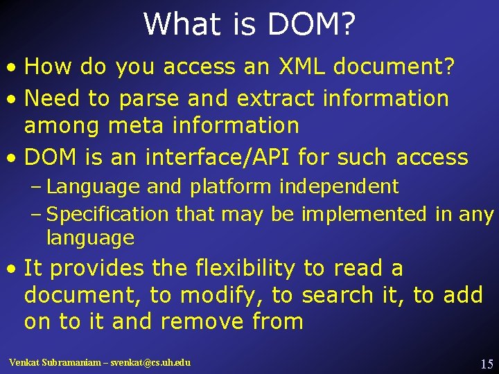 What is DOM? • How do you access an XML document? • Need to