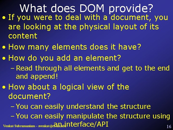 What does DOM provide? • If you were to deal with a document, you