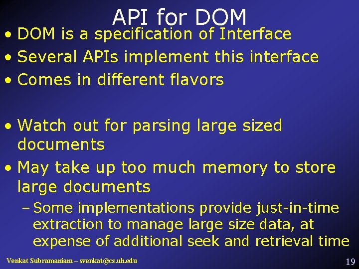 API for DOM • DOM is a specification of Interface • Several APIs implement