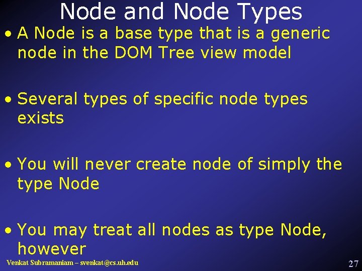 Node and Node Types • A Node is a base type that is a