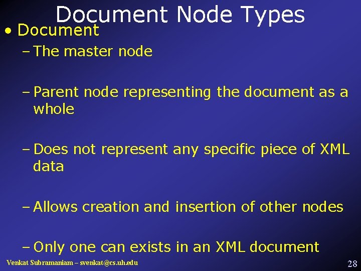Document Node Types • Document – The master node – Parent node representing the
