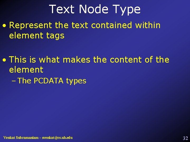 Text Node Type • Represent the text contained within element tags • This is