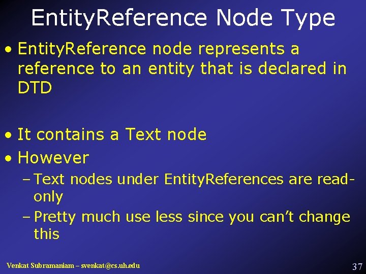 Entity. Reference Node Type • Entity. Reference node represents a reference to an entity