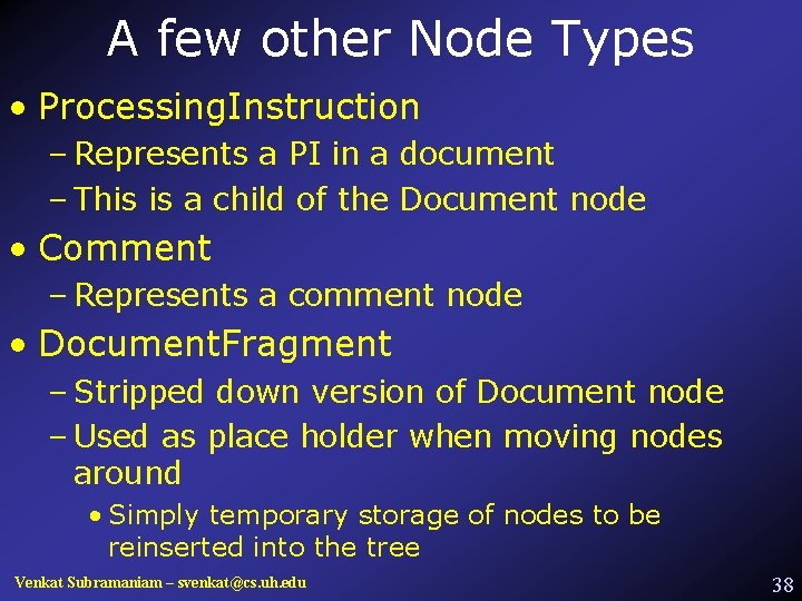 A few other Node Types • Processing. Instruction – Represents a PI in a