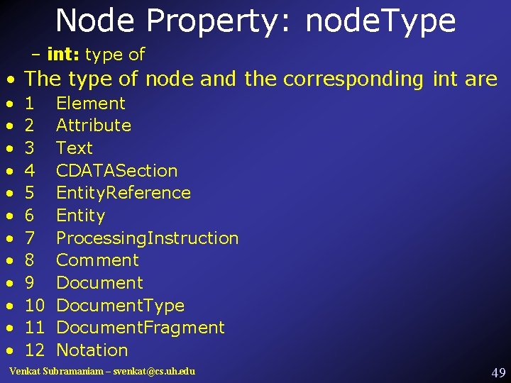 Node Property: node. Type – int: type of • The type of node and