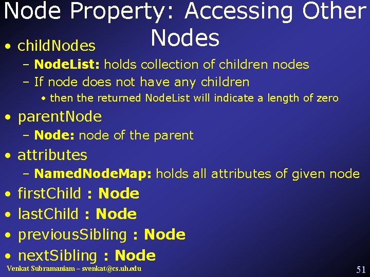 Node Property: Accessing Other Nodes • child. Nodes – Node. List: holds collection of