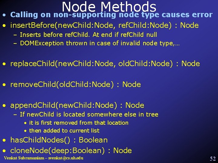 Node Methods Calling on non-supporting node type causes error • • insert. Before(new. Child: