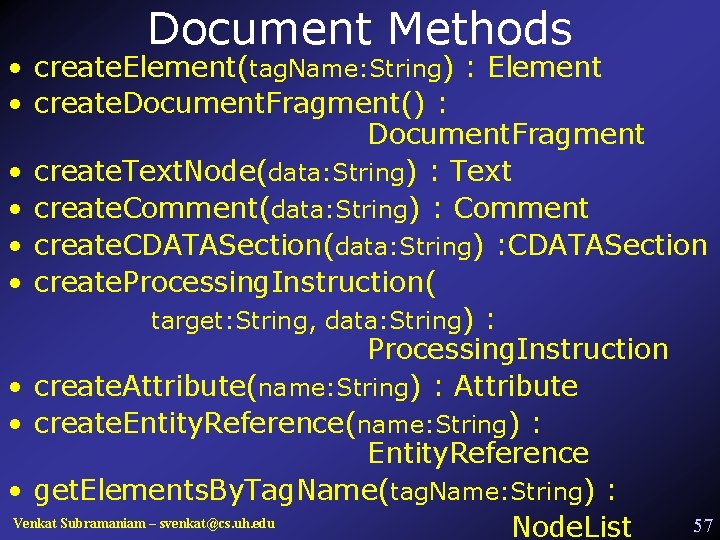 Document Methods • create. Element(tag. Name: String) : Element • create. Document. Fragment() :