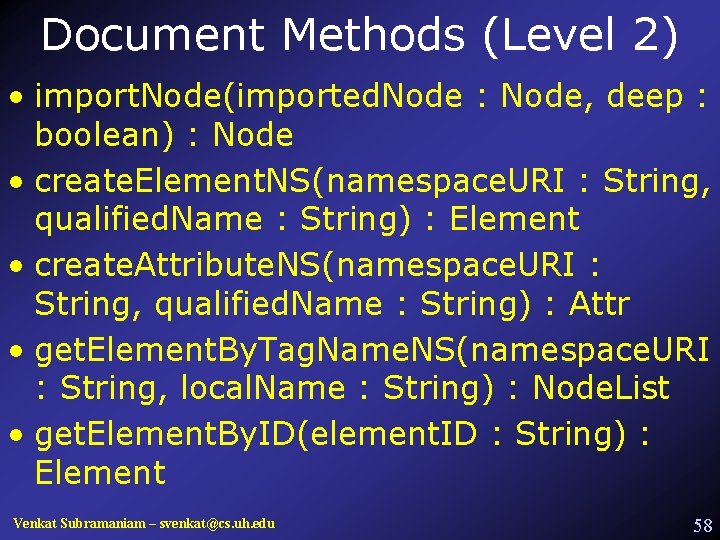 Document Methods (Level 2) • import. Node(imported. Node : Node, deep : boolean) :