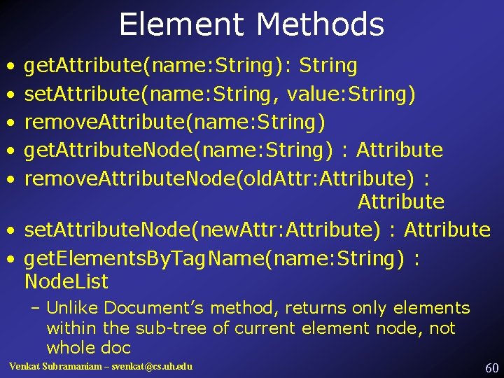 Element Methods • • • get. Attribute(name: String): String set. Attribute(name: String, value: String)