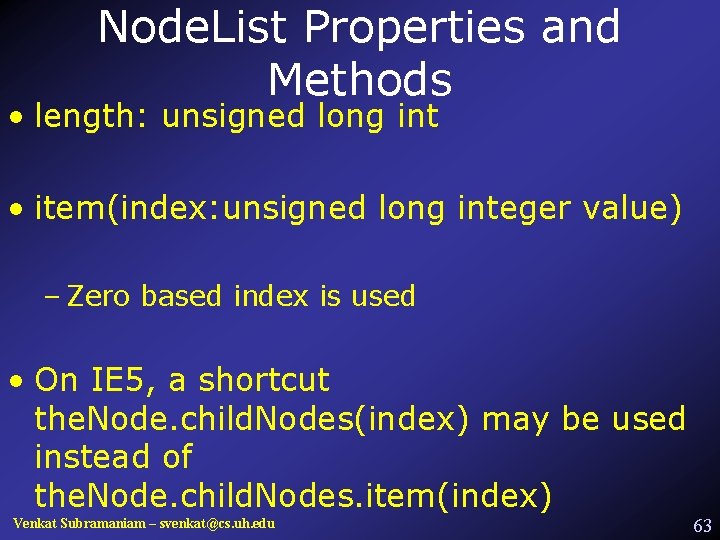 Node. List Properties and Methods • length: unsigned long int • item(index: unsigned long