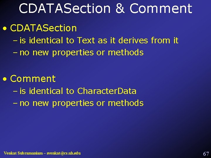CDATASection & Comment • CDATASection – is identical to Text as it derives from