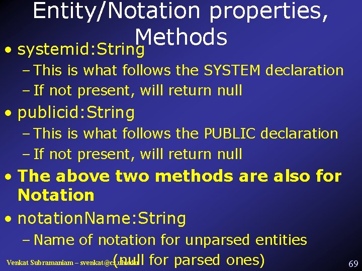 Entity/Notation properties, Methods • systemid: String – This is what follows the SYSTEM declaration