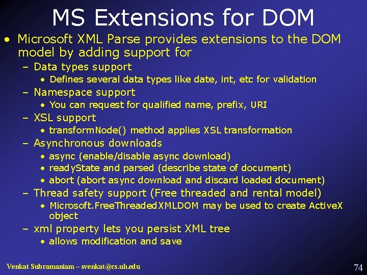 MS Extensions for DOM • Microsoft XML Parse provides extensions to the DOM model