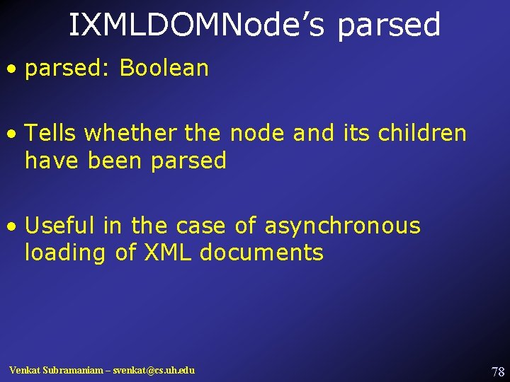 IXMLDOMNode’s parsed • parsed: Boolean • Tells whether the node and its children have