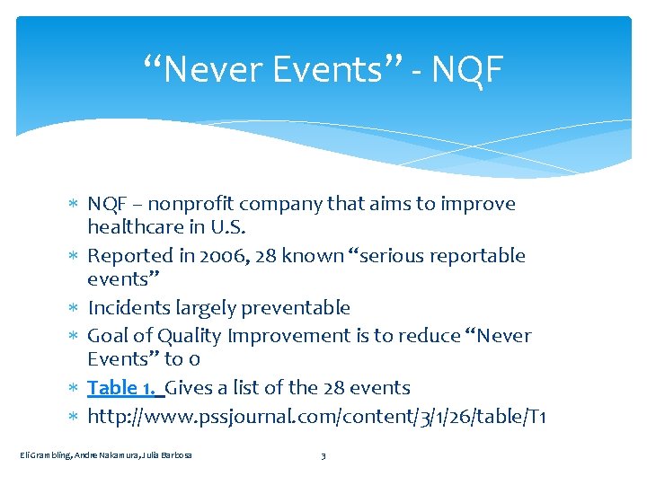 “Never Events” - NQF – nonprofit company that aims to improve healthcare in U.