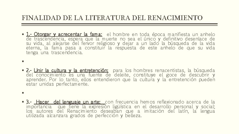 FINALIDAD DE LA LITERATURA DEL RENACIMIENTO § 1. - Otorgar y acrecentar la fama: