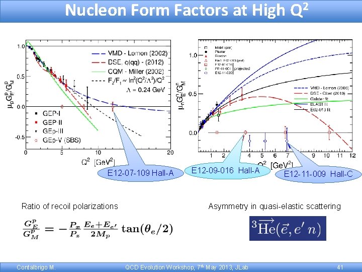 Nucleon Form Factors at High Q 2 E 12 -07 -109 Hall-A Ratio of