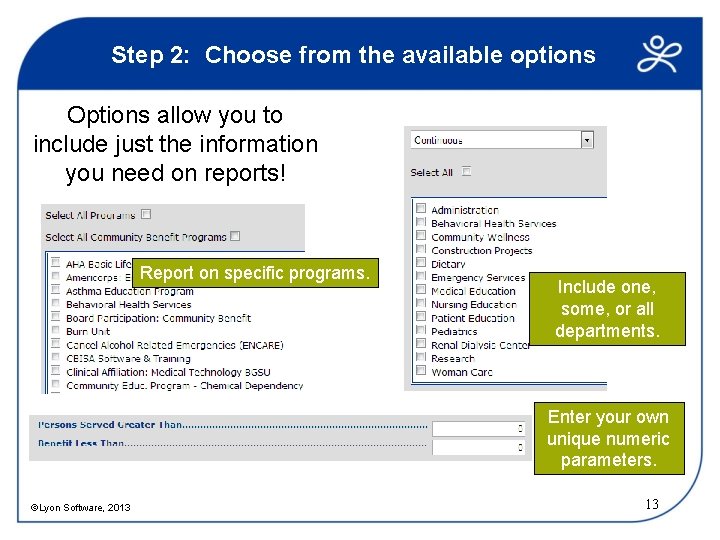 Step 2: Choose from the available options Options allow you to include just the