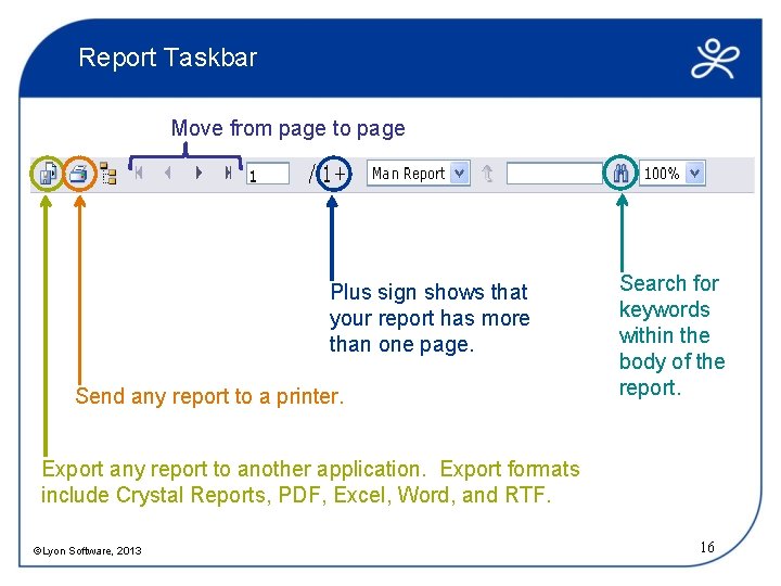 Report Taskbar Move from page to page Plus sign shows that your report has