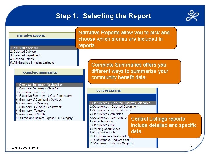 Step 1: Selecting the Report Narrative Reports allow you to pick and choose which