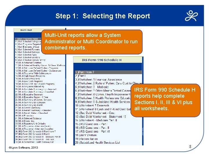 Step 1: Selecting the Report Multi-Unit reports allow a System Administrator or Multi Coordinator