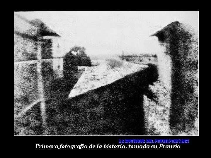 Primera fotografía de la historia, tomada en Francia 
