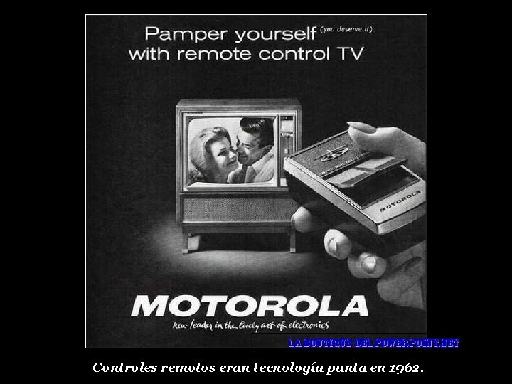 Controles remotos eran tecnología punta en 1962. 