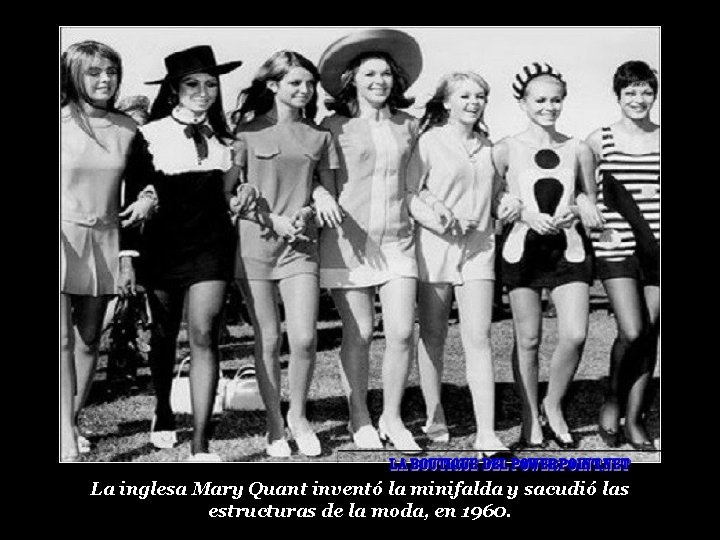 La inglesa Mary Quant inventó la minifalda y sacudió las estructuras de la moda,